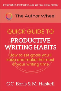 The Author Wheel Quick Guide to Productive Writing Habits - The Author Wheel Quick Guides