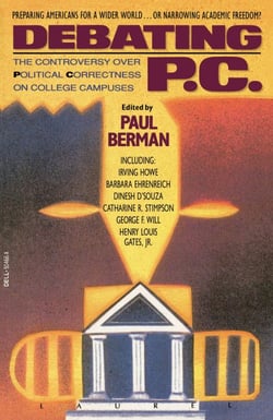 Debating P.C. - The Controversy over Political Correctness on College Campuses