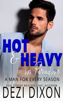 Hot &amp; Heavy in Paradise: A Man for Every Season - Hot &amp; Heavy in Paradise, #30