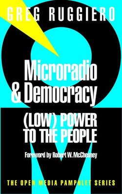 Microradio &amp; Democracy - (Low) Power to the People