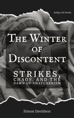 The Winter of Discontent: Thatcherism's Dawn