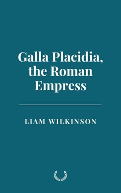 Galla Placidia, the Roman Empress