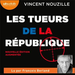 Les Tueurs de la République - Assassinats ciblés et opérations spéciales des services secrets