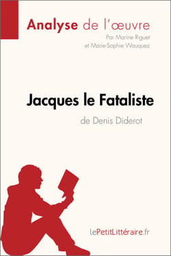 Jacques le Fataliste de Denis Diderot (Analyse de l'oeuvre) - Analyse complète et résumé détaillé de l'oeuvre