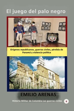 El juego del palo negro Orígenes republicanos, guerras civiles, pérdida de Panamá y violencia política - Historia Militar de Colombia-Guerras civiles y violencia politica, #7