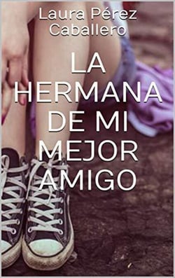 La hermana de mi mejor amigo 2 - La hermana de mi mejor amigo, #2