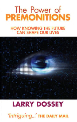 The Power of Premonitions - How Knowing the Future Can Shape Our Lives