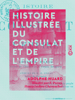 Histoire illustrée du Consulat et de l'Empire