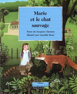 Marie et le chat sauvage : Danièle Bour,Jacques Chessex ...