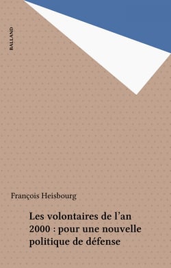 Les volontaires de l'an 2000 : pour une nouvelle politique de défense