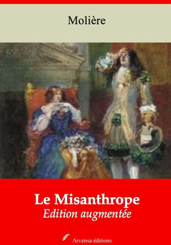 Le Misanthrope – suivi d'annexes - Nouvelle édition 2019