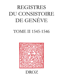 Registres du Consistoire de Genève au temps de Calvin - Tome II, 1545-1546