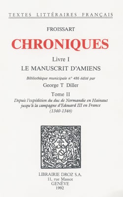 Chroniques - Livre I, Le Manuscrit d'Amiens (Bibliothèque municipale n°486). Tome II, Depuis l'expédition du duc de Normandie en Hainaut jusqu'à la campagne d'Edouard III en France (1340-1346)