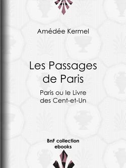 Les Passages de Paris - Paris ou le Livre des Cent-et-Un