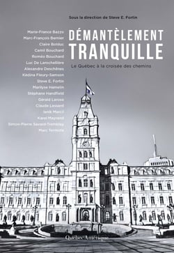 Démantèlement tranquille - Le Québec à la croisée des chemins