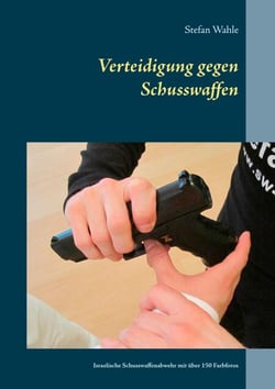Verteidigung gegen Schusswaffen - Israelische Schusswaffenabwehr mit über 150 Farbfotos