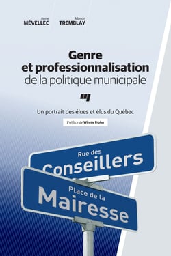 Genre et professionnalisation de la politique municipale - Un portrait des élues et élus du Québec