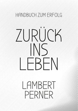 Zurück ins Leben - Lernen vom eigenen Ich, um die Gegenwart zu verstehen