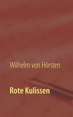Rote Kulissen - Ein Zeitzeugenbericht aus den Jahren 1931 - 39