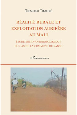 Réalité rurale et exploitation aurifère au Mali - Étude socio-anthropologique du cas de la commune de Sanso