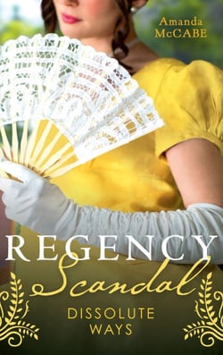 Regency Scandal: Dissolute Ways - The Runaway Countess (Bancrofts of Barton Park) / Running from Scandal