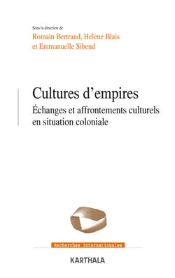 Cultures d'empires. Échanges et affrontements culturels en situation coloniale