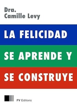 La Felicidad se Aprende y se Construye