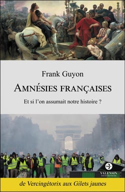 Amnésies françaises - Et si l'on assumait notre histoire ?