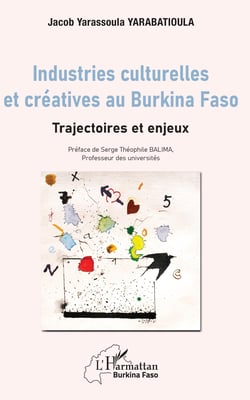 Industries culturelles et créatives au Burkina Faso - Trajectoires et enjeux