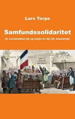 Samfundssolidaritet - En socialradikal idé og model for det 20. århundrede