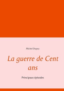La guerre de Cent ans - Principaux épisodes