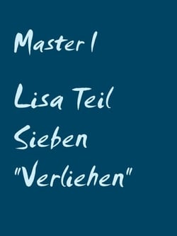 Lisa Teil Sieben "Verliehen"