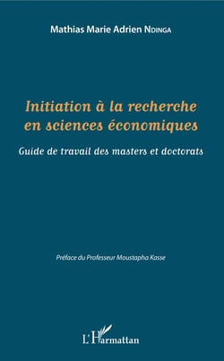 Initiation à la recherche en sciences économiques - Guide de travail des masters et doctorats
