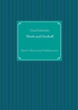 Werth und Overhoff - Band 3 Ahnen und Nachkommen