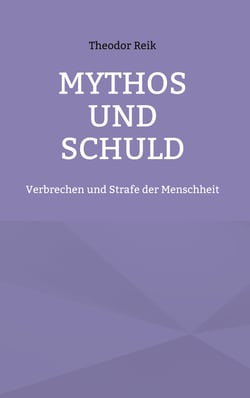 Mythos und Schuld - Verbrechen und Strafe der Menschheit