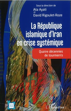 La République islamique d'Iran en crise systémique - Quatre décennies de tourments