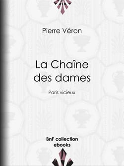 La Chaîne des dames - Paris vicieux