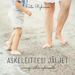Askeleittesi jäljet - Sanoja äidin sydämestä