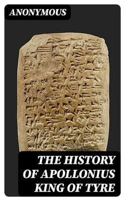 The History of Apollonius King of Tyre
