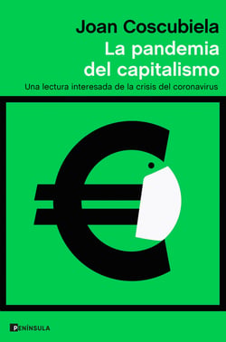 La pandemia del capitalismo - Una lectura interesada de la crisis del coronavirus