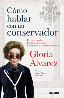 Cómo hablar con un conservador - Un ensayo sobre las diferencias entre liberalismo y conservadurismo