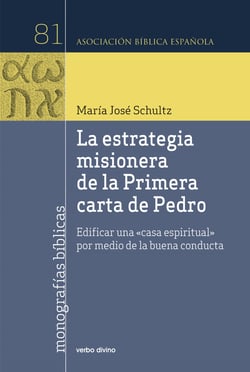 La estrategia misionera de la Primera carta de Pedro - Edificar una casa espiritual por medio de la buena conducta