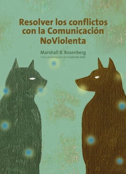Resolver los conflictos con la comunicación noviolenta - Una conversación con Gabrielle Seils