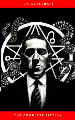 H.P. Lovecraft: The Ultimate Collection (160 Works by Lovecraft – Early Writings, Fiction, Collaborations, Poetry, Essays &amp; Bonus Audiobook Links)