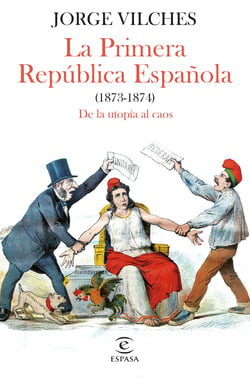 La Primera República Española (1873-1874) - De la utopía al caos
