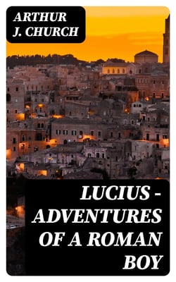 Lucius - Adventures of a Roman Boy