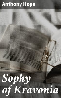 Sophy of Kravonia - A Novel
