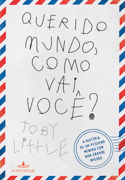 Querido mundo, como vai você? - A história de um pequeno menino com uma grande missão