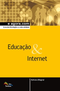 Educação &amp; Internet - A era da informação e a vida cotidiana