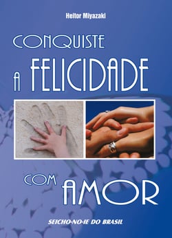 Conquiste a Felicidade com Amor
